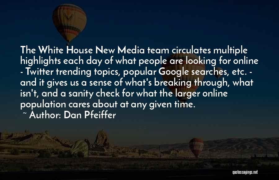 Dan Pfeiffer Quotes 1504076