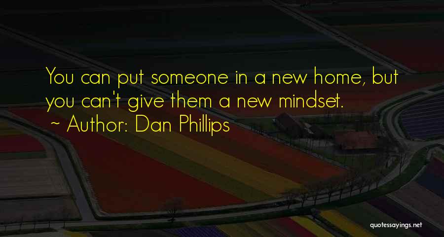 Dan Phillips Quotes 106874