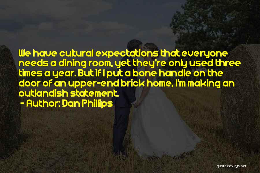 Dan Phillips Quotes 167436