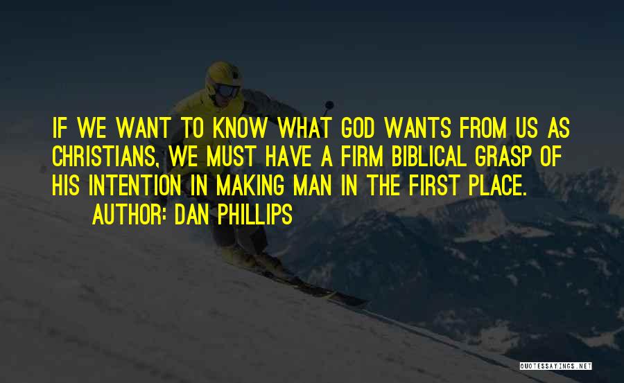 Dan Phillips Quotes 2058010
