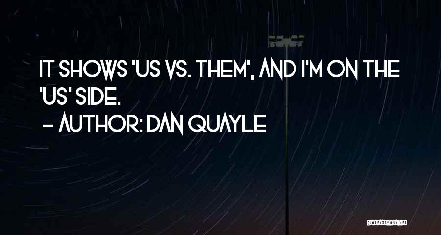 Dan Quayle Quotes 1750823