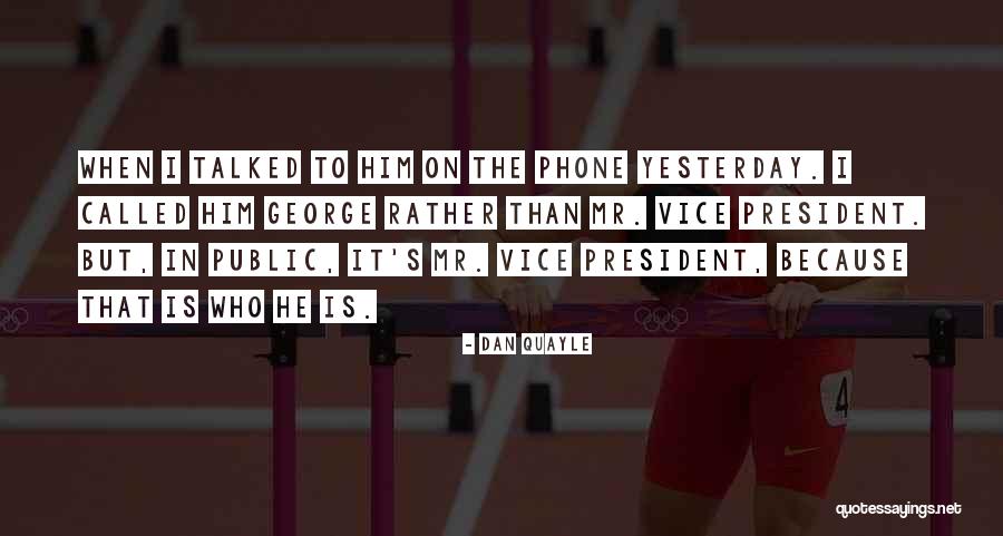 Dan Quayle Quotes 425987 Dan Quayle Quotes 425987