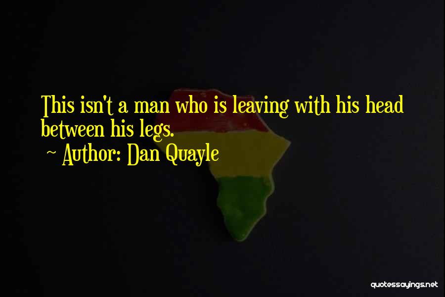 Dan Quayle Quotes 521164