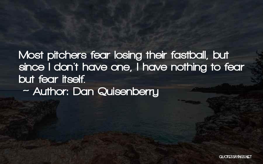 Dan Quisenberry Quotes 1294750