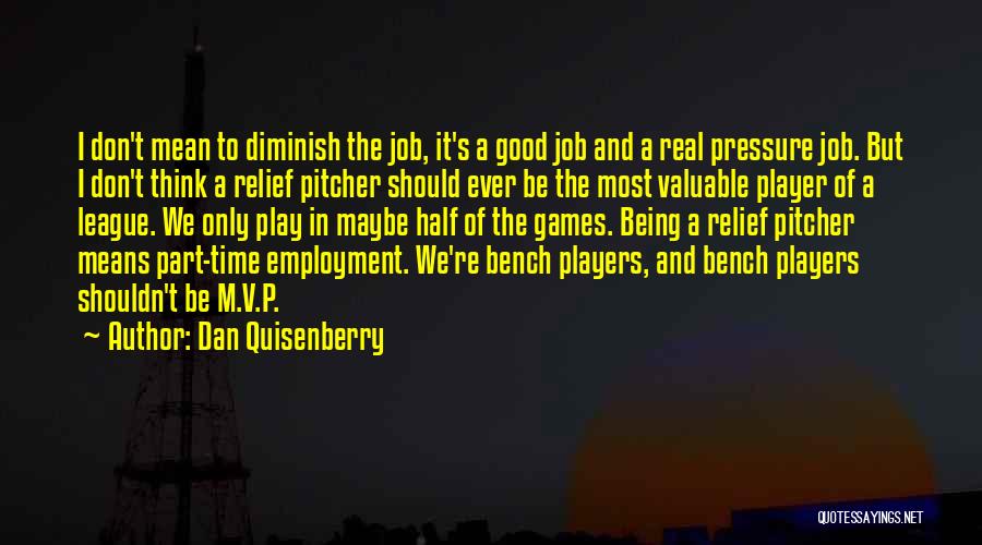 Dan Quisenberry Quotes 1905167