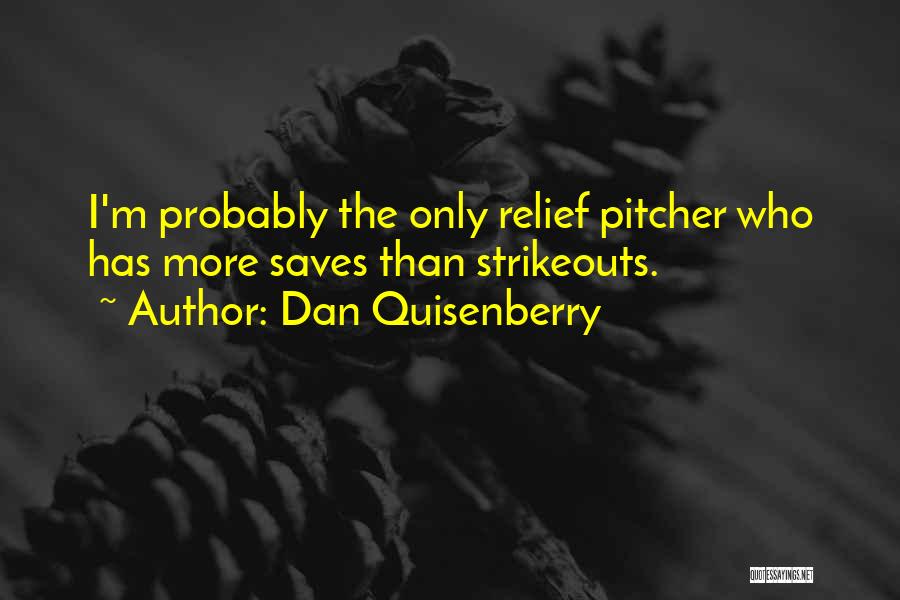 Dan Quisenberry Quotes 1919587