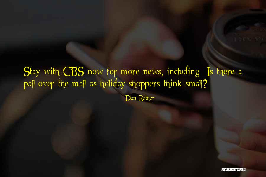 Dan Rather Quotes 1013876 Dan Rather Quotes 1013876