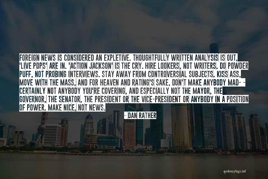 Dan Rather Quotes 1071389 Dan Rather Quotes 1071389