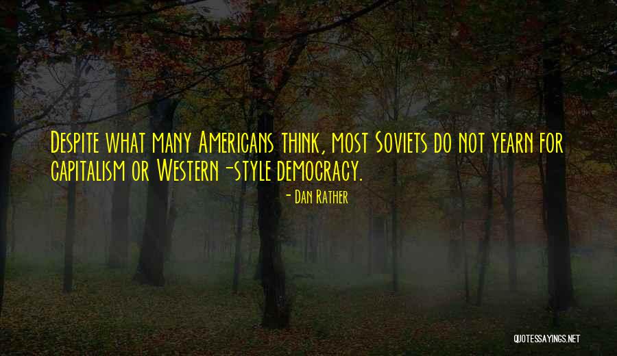Dan Rather Quotes 1439352 Dan Rather Quotes 1439352