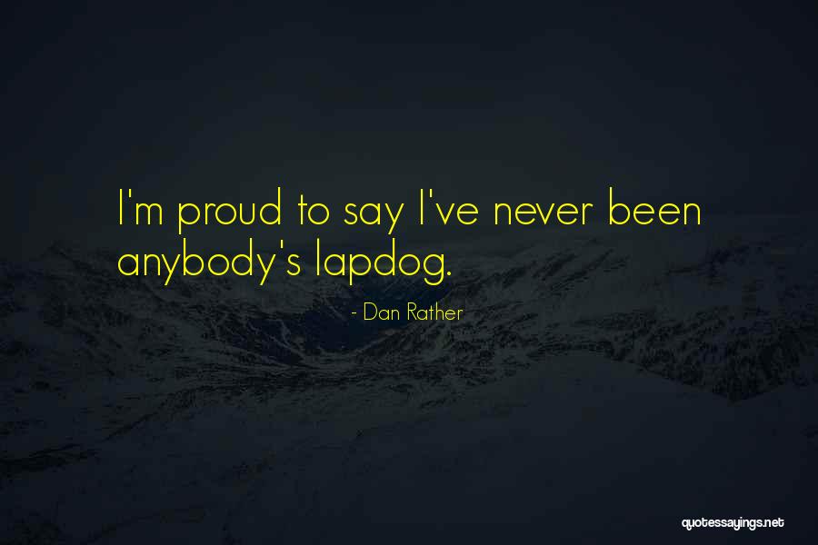 Dan Rather Quotes 1748896 Dan Rather Quotes 1748896