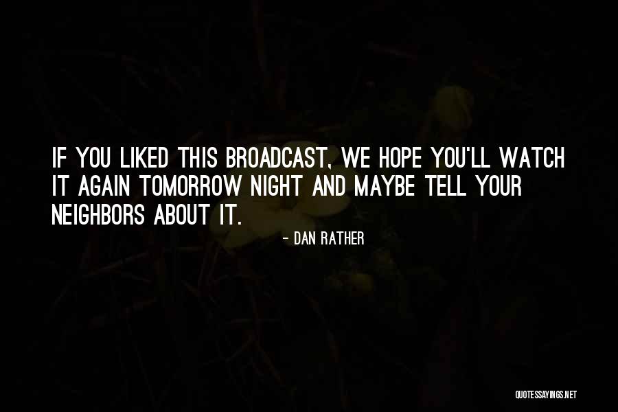 Dan Rather Quotes 1787361 Dan Rather Quotes 1787361
