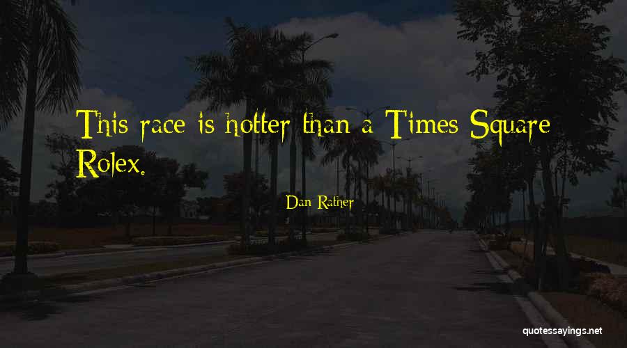 Dan Rather Quotes 1857010 Dan Rather Quotes 1857010