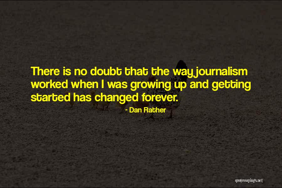 Dan Rather Quotes 1914102 Dan Rather Quotes 1914102
