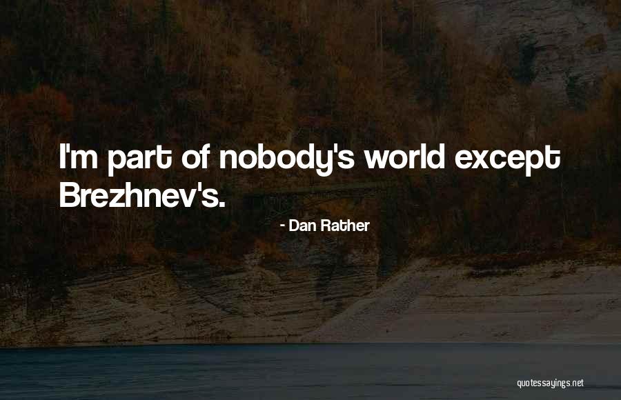 Dan Rather Quotes 226149