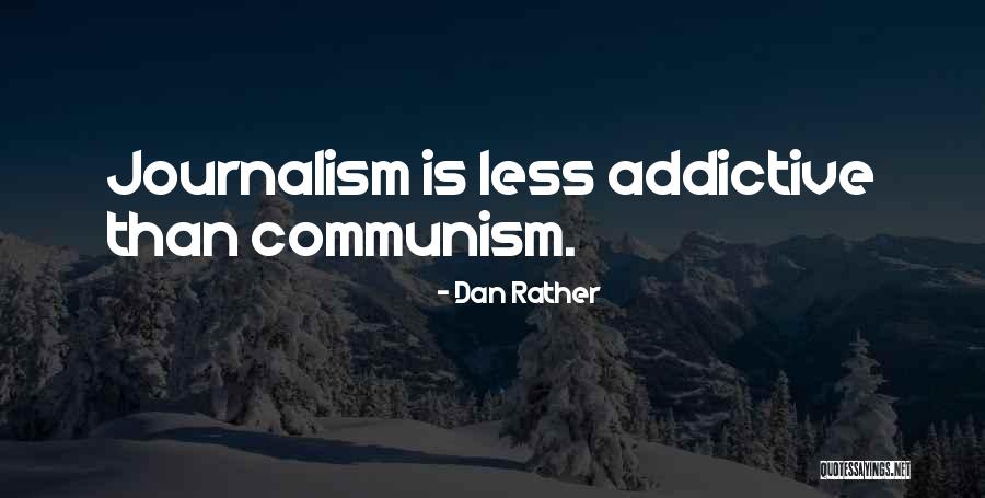 Dan Rather Quotes 456523 Dan Rather Quotes 456523