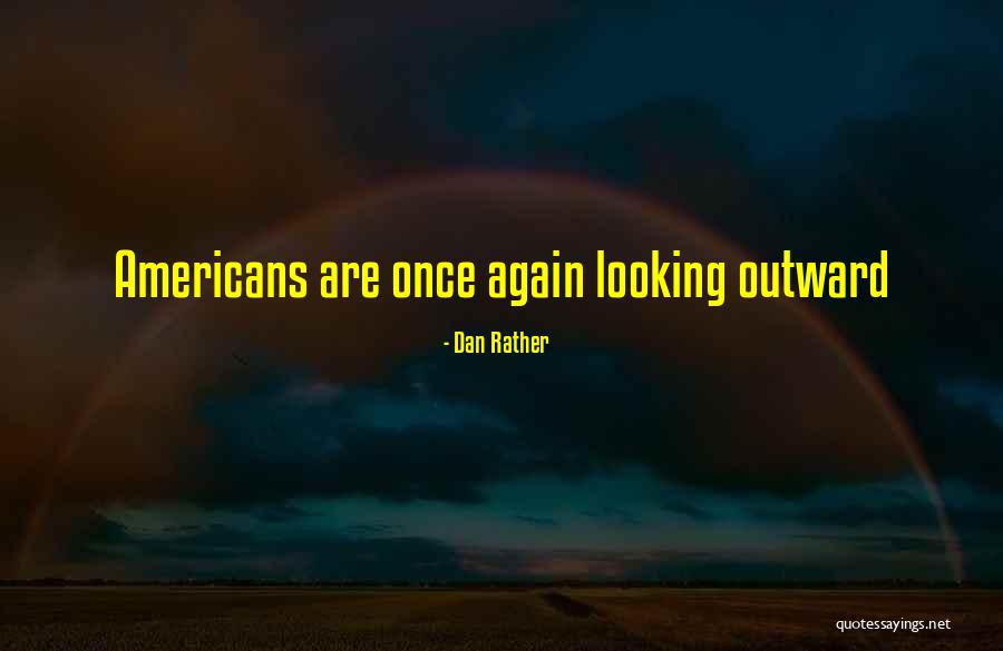 Dan Rather Quotes 586770 Dan Rather Quotes 586770