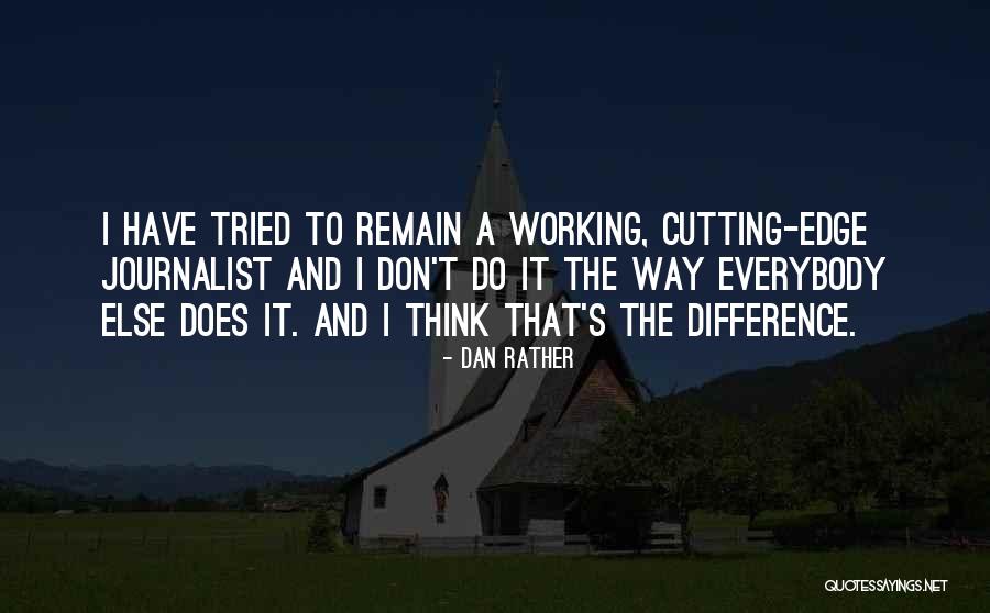 Dan Rather Quotes 612949 Dan Rather Quotes 612949