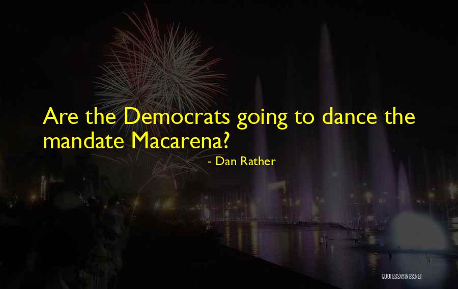 Dan Rather Quotes 720844 Dan Rather Quotes 720844