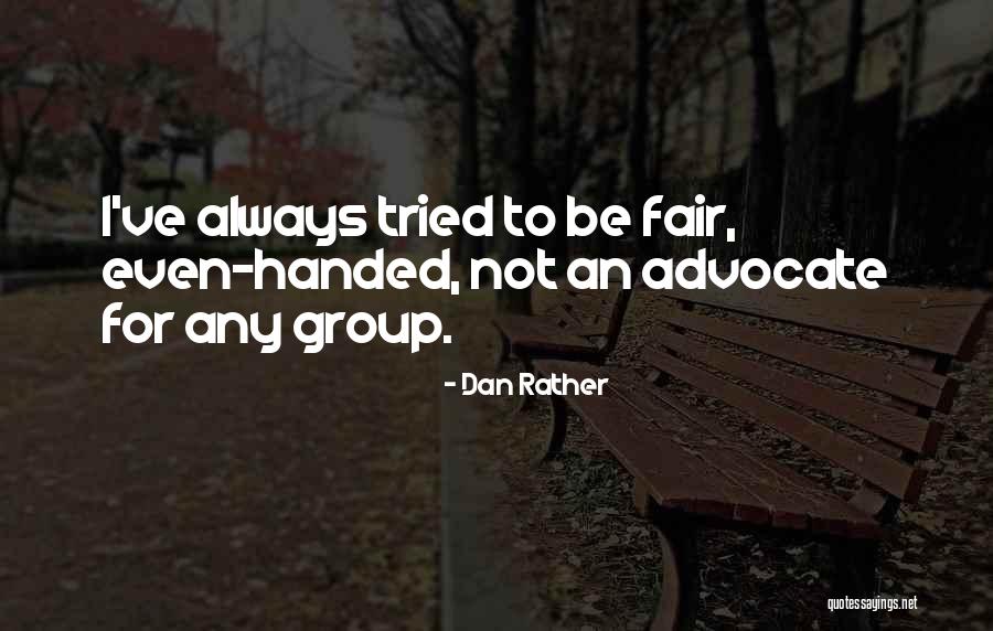 Dan Rather Quotes 817115 Dan Rather Quotes 817115