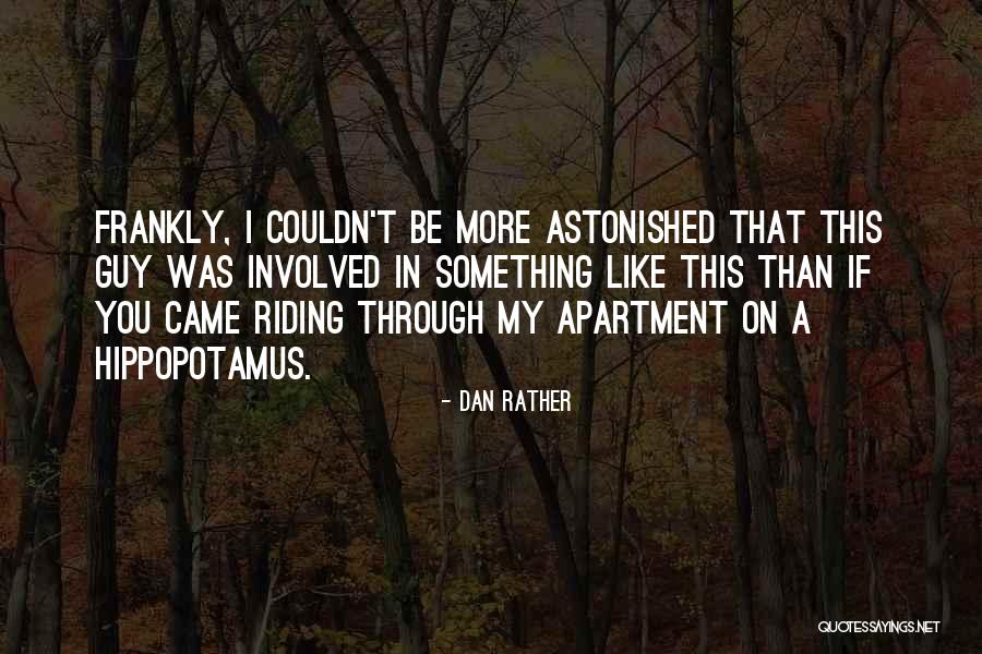 Dan Rather Quotes 930517 Dan Rather Quotes 930517