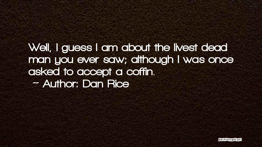 Dan Rice Quotes 253797