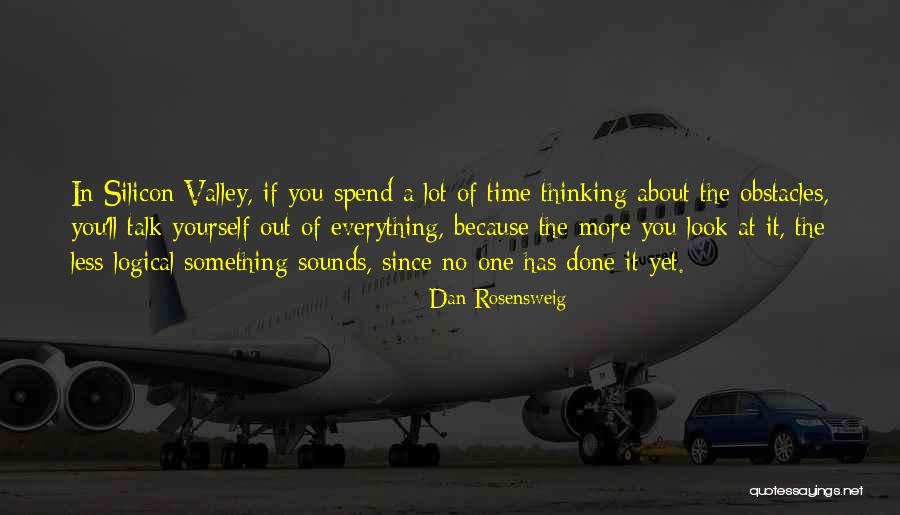 Dan Rosensweig Quotes 1871153 Dan Rosensweig Quotes 1871153