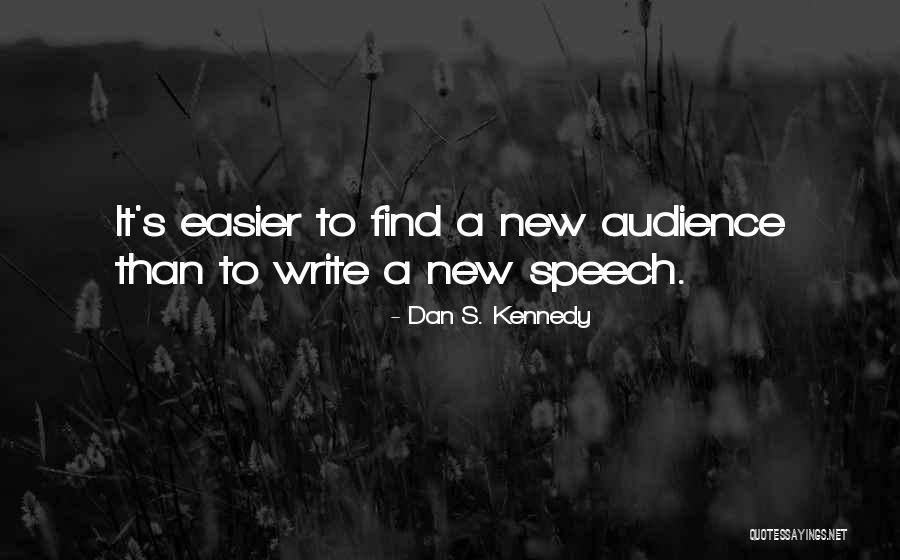 Dan S. Kennedy Quotes 1886226 Dan S. Kennedy Quotes 1886226