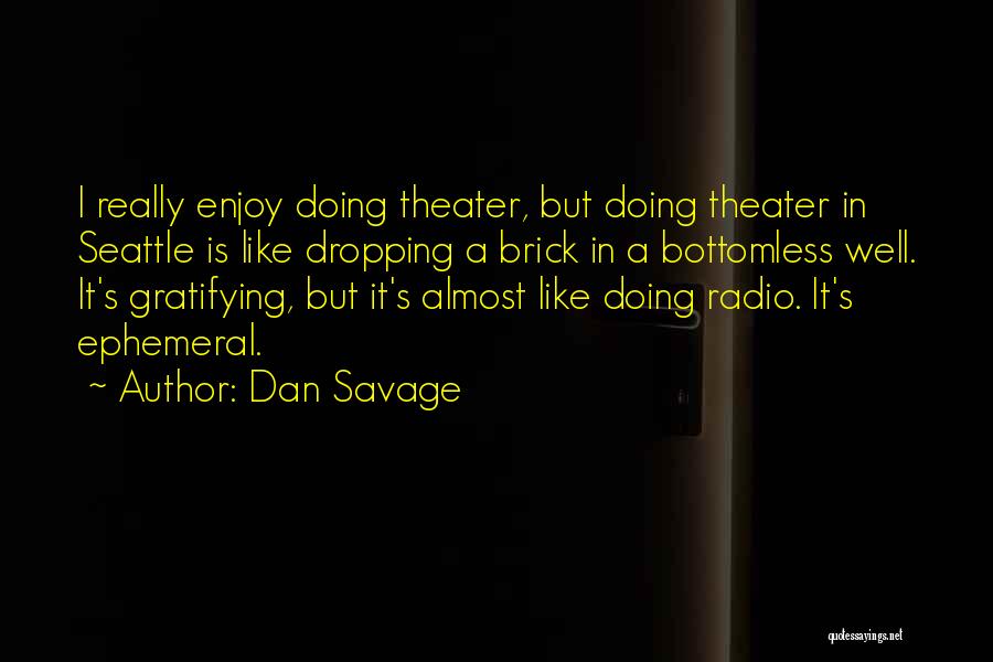 Dan Savage Quotes 1756615