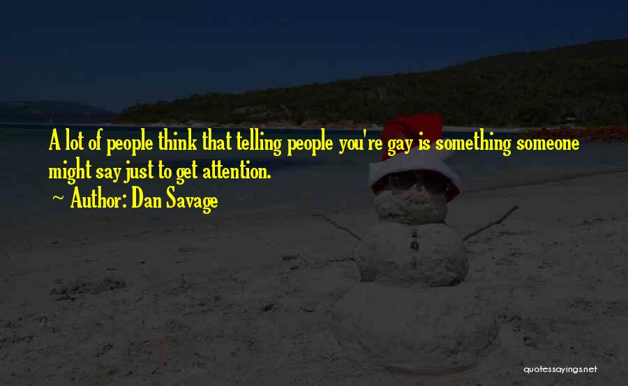 Dan Savage Quotes 177905