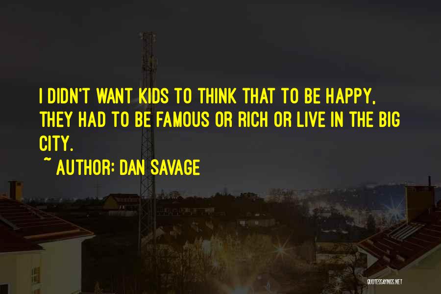 Dan Savage Quotes 561901