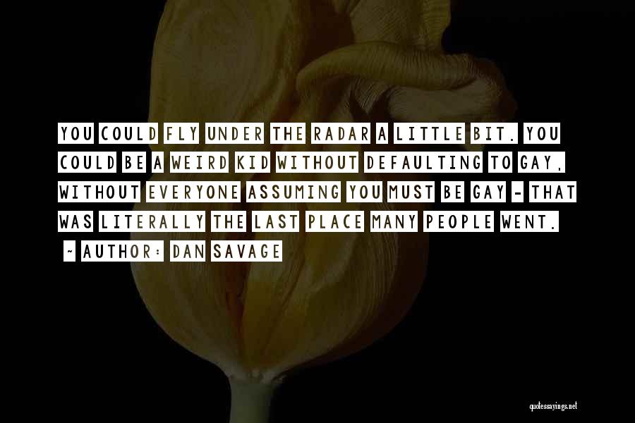 Dan Savage Quotes 767148