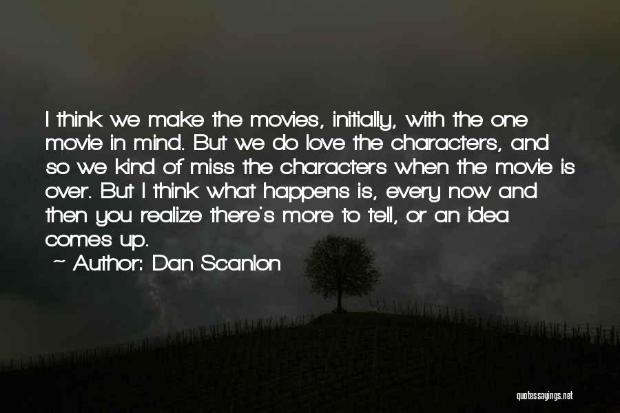 Dan Scanlon Quotes 344553