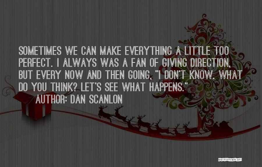 Dan Scanlon Quotes 381497