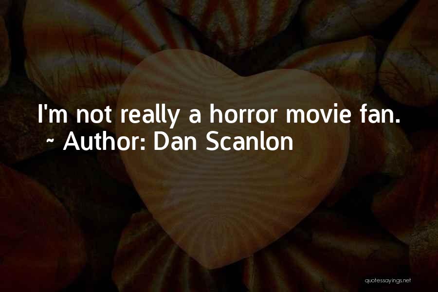 Dan Scanlon Quotes 736907