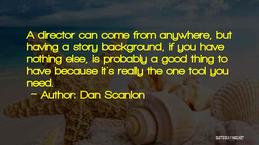 Dan Scanlon Quotes 982286