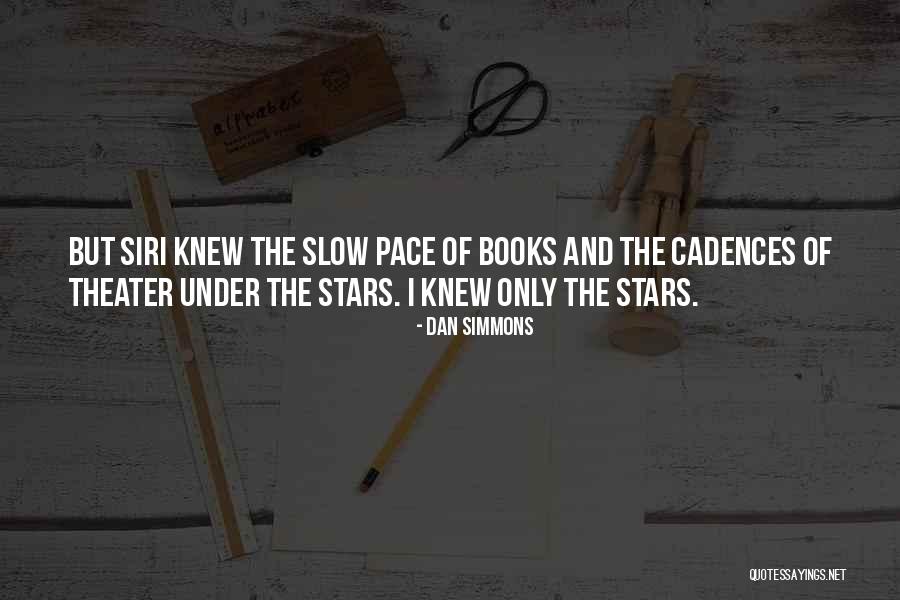 Dan Simmons Quotes 1158521 Dan Simmons Quotes 1158521