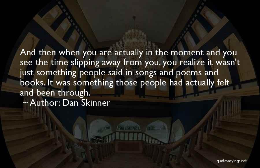 Dan Skinner Quotes 1712861
