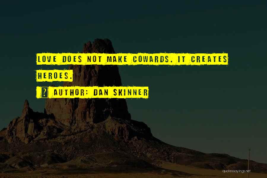 Dan Skinner Quotes 2139700