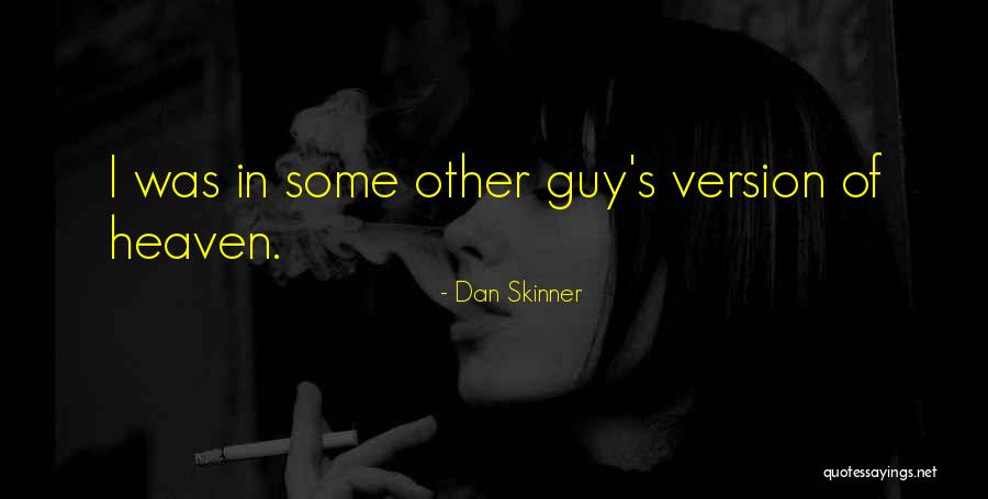 Dan Skinner Quotes 666510