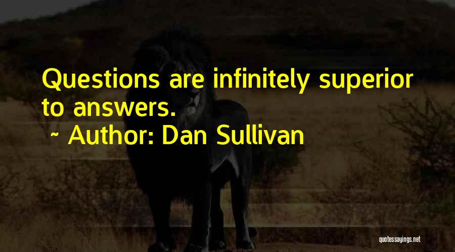 Dan Sullivan Quotes 757358