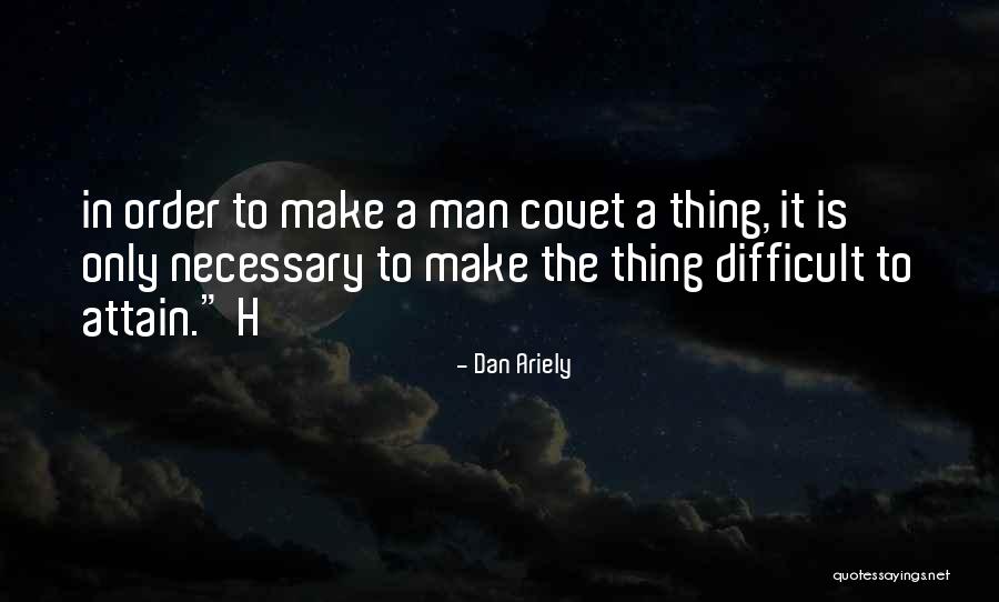 Dan The Man Quotes By Dan Ariely Dan The Man Quotes By Dan Ariely