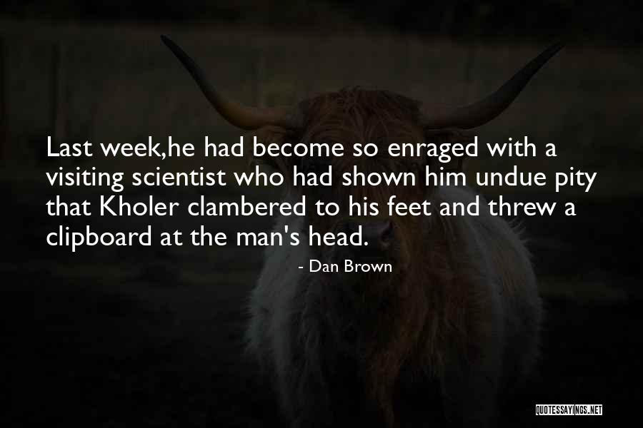 Dan The Man Quotes By Dan Brown Dan The Man Quotes By Dan Brown