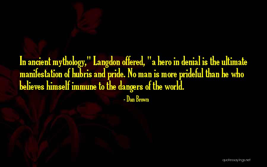 Dan The Man Quotes By Dan Brown Dan The Man Quotes By Dan Brown