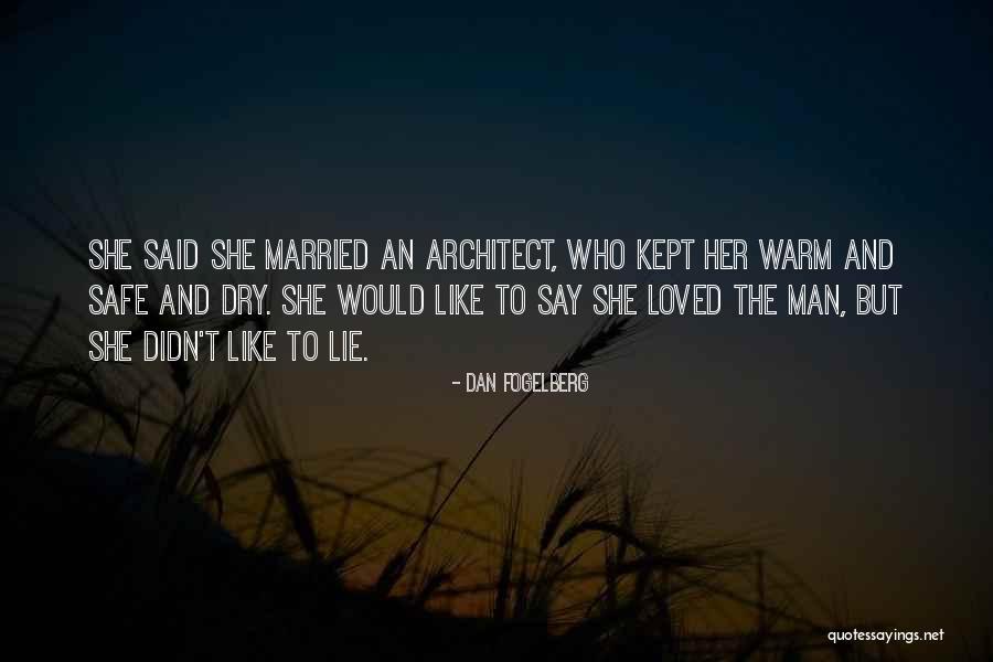 Dan The Man Quotes By Dan Fogelberg Dan The Man Quotes By Dan Fogelberg