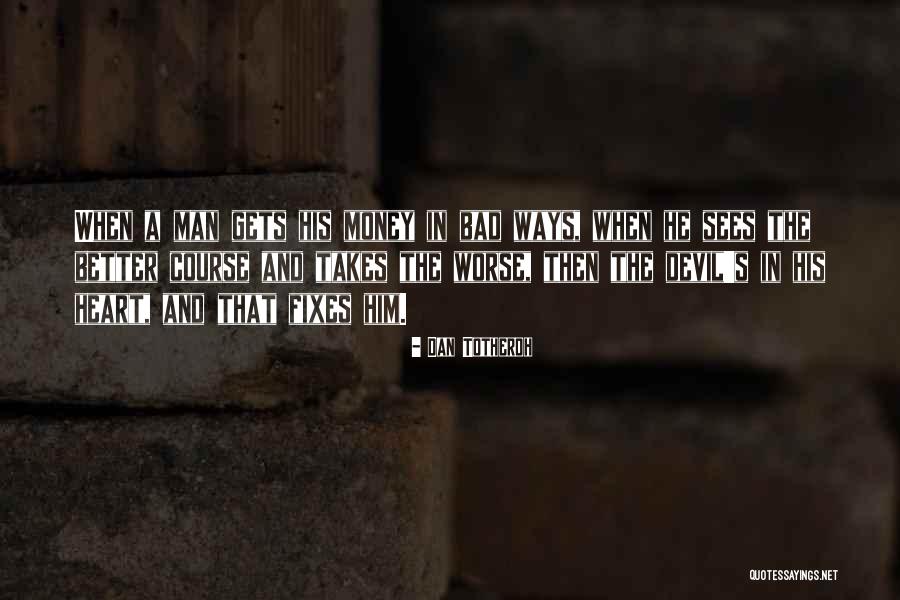 Dan The Man Quotes By Dan Totheroh Dan The Man Quotes By Dan Totheroh