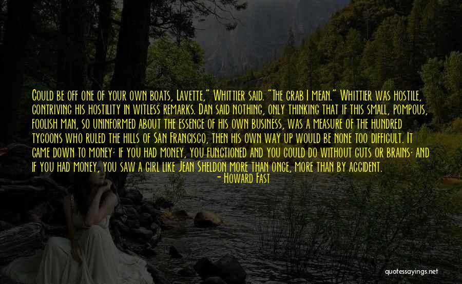 Dan The Man Quotes By Howard Fast Dan The Man Quotes By Howard Fast
