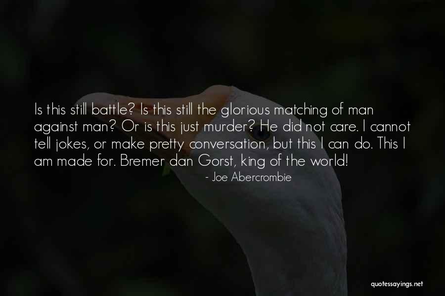 Dan The Man Quotes By Joe Abercrombie Dan The Man Quotes By Joe Abercrombie