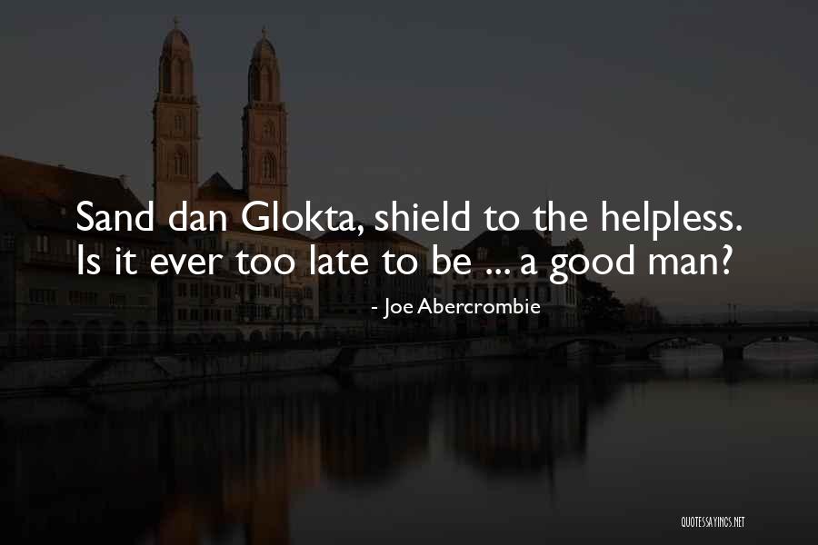 Dan The Man Quotes By Joe Abercrombie Dan The Man Quotes By Joe Abercrombie