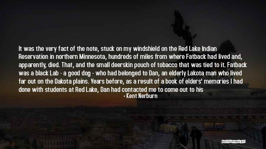 Dan The Man Quotes By Kent Nerburn Dan The Man Quotes By Kent Nerburn