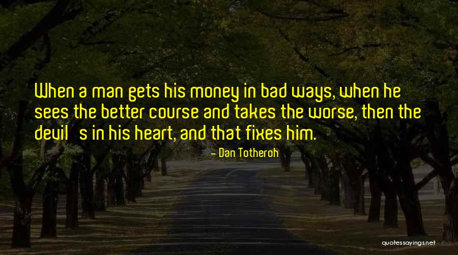 Dan Totheroh Quotes 650876